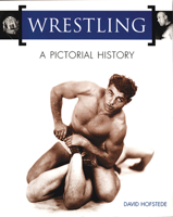 Wrestling: A Pictorial History 155022445X Book Cover
