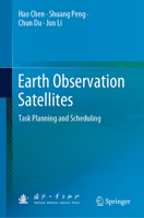 Earth Observation Satellites: Task Planning and Scheduling 9819935644 Book Cover