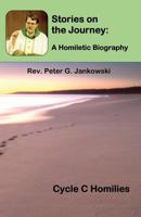 Stories on the Journey: A Homiletic Biography (Cycle C Homilies) 1643731831 Book Cover