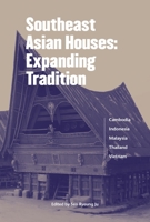 Southeast Asian Houses: Expanding Tradition 1624120954 Book Cover