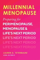 Millennial Menopause: Preparing for Perimenopause, Menopause, and Life's Next Period 1646048105 Book Cover