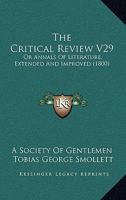 The Critical Review V29: Or Annals Of Literature, Extended And Improved 1167027604 Book Cover