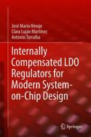 Internally Compensated LDO Regulators for Modern System-on-Chip Design 3319754106 Book Cover