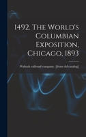 1492. The World's Columbian Exposition, Chicago, 1893 101775991X Book Cover