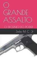 O GRANDE ASSALTO: O DECLÍNIO DO PODER (1) (Portuguese Edition) 1688812903 Book Cover