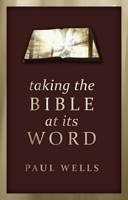 Taking the Bible at its Word 1845509692 Book Cover