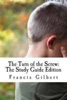 The Turn of the Screw: The Study Guide Edition: Complete Text & Integrated Study Guide 151944821X Book Cover