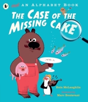 Not an Alphabet Book: The Case of the Missing Cake 1536212679 Book Cover