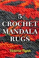 5 Crochet Mandala Rugs 1977654312 Book Cover