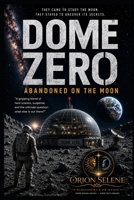 DOME ZERO: Abandoned on the Moon B0H9GXWZS5 Book Cover