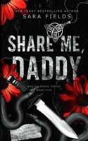Share Me, Daddy: A Dark Irish Mafia Romance B0CVGBLFLP Book Cover
