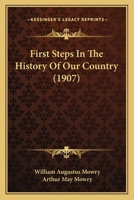 First Steps in the History of Our Country 1164646982 Book Cover