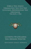 Sebille Van Anjou: Gemaalinne Van Gui Van Lusignan, Koninginne Van Jeruzalem... 1166283526 Book Cover