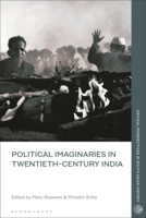Political Imaginaries in Twentieth-Century India 1350239801 Book Cover