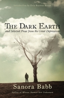 The Dark Earth and Selected Prose from the Great Depression 0985991577 Book Cover