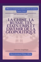 La Chine, la Russie, les États-Unis et l'avenir de la géopolitique (French Edition) 1787951618 Book Cover