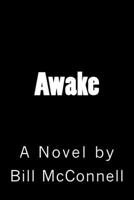 Awake: A Novel by Bill McConnell 1979255539 Book Cover