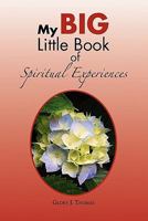 My Big Little Book of Spiritual Experiences 1456897594 Book Cover