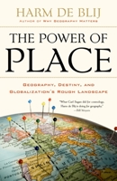 The Power of Place: Geography, Destiny, and Globalization's Rough Landscape 0199754322 Book Cover