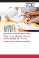 Prácticas docentes de alfabetización inicial: Enfoque desde las teorías implícitas 6203871540 Book Cover
