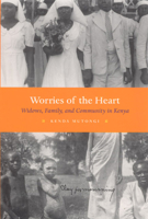 Worries of the Heart: Widows, Family, and Community in Kenya 0226554201 Book Cover