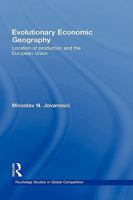 Evolutionary Economic Geography: Location of production and the European Union 0415632358 Book Cover