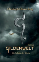 Gildenwelt: Die Schule der Diebe (German Edition) 3695741414 Book Cover