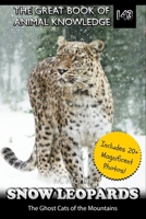 Snow Leopards: The Ghost Cats of the Mountains (The Great Book of Animal Knowledge (includes 20+ magnificent photos!)) B0FDH63HJG Book Cover