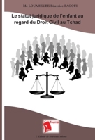 Le statut juridique de l'enfant au regard du Droit Civil au Tchad (French Edition) 2376701392 Book Cover