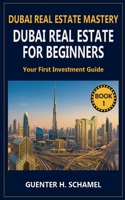 Dubai Real Estate for Beginners: Your First Investment Guide 3000839127 Book Cover