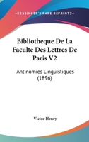 Bibliotheque De La Faculte Des Lettres De Paris V2: Antinomies Linguistiques (1896) 1160789592 Book Cover