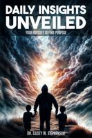 DAILY INSIGHTS UNVEILED: YOUR ODYSSEY TO FIND PURPOSE B0DSPJDG98 Book Cover