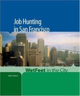 Job Hunting in San Francisco, 2006 edition: WetFeet in the City (Wetfeet in the City) 1582074771 Book Cover