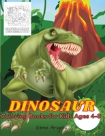 Dinosaur Coloring Books for Kids Ages 4-8: Dinosaur Coloring Books for Kids Ages 4-8 171630914X Book Cover