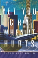 Yet You Cry When It Hurts B0BXN6QMJP Book Cover