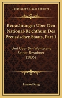 Betrachtungen über den National-Reichthum des preussischen Staats und über den Wohlstand seiner Bewohner (German Edition) 1168481511 Book Cover