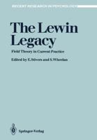 The Lewin Legacy: Field Theory in Current Practice (Recent Research in Psychology) 0387963529 Book Cover