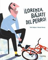 ¡Lorenza, bájate del perro! 6070129954 Book Cover