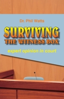 Surviving the Witness Box: expert opinion in court 0975604228 Book Cover