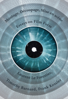 Montage, Découpage, Mise en scène: Essays on Film Form 1927852080 Book Cover