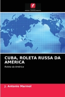 CUBA, ROLETA RUSSA DA AMÉRICA: Roleta da América 6203632198 Book Cover