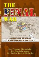 The Final War: Avoiding It through a New Harmonic Society 0985371412 Book Cover