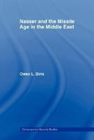 Nasser and the Missile Age in the Middle East 0415407982 Book Cover