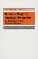 The Social Origins of Nationalist Movements: The Contemporary West European Experience (SAGE Modern Politics series) 080398572X Book Cover