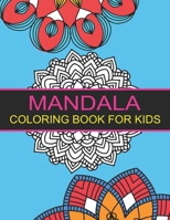 Mandala Coloring Book for Kids: 44 Big Mandalas to Color for Relaxation 1696043174 Book Cover