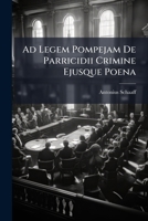 Ad Legem Pompejam De Parricidii Crimine Ejusque Poena 1286361389 Book Cover