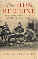 THIN RED LINE: The Eyewitness History of the Crimean War 0297846256 Book Cover