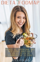 Dieta Fodmap Vence el Síndrome del Intestino Irritable con el Plan de Comidas de 21 Días. B0BSKJ88KV Book Cover