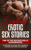 Explicit Erotic Sex Stories: FAR IN THE ROCKIES BALLS (GANGBANGS): An invitation to a holiday party contributes to an erotic New Year's Eve celebration 180274293X Book Cover