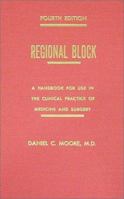 Regional Block: A Handbook for Use in Clinical Practice of Medicine and Surgery 0398013373 Book Cover